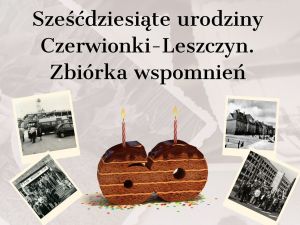 Sześćdziesiąte urodziny Czerwionki-Leszczyn. Zb